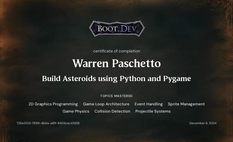 Warren Paschetto's Boot.dev Build Asteroids using Python and Pygame certificate