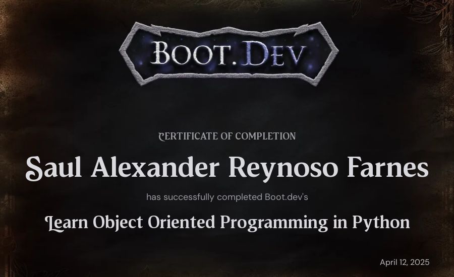 Saul Alexander Reynoso Farnes's Boot.dev Learn Object Oriented Programming in Python certificate