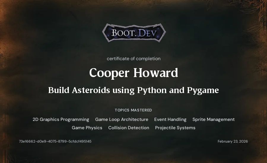 Cooper Howard's Boot.dev Build Asteroids using Python and Pygame certificate