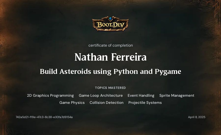 Nathan Ferreira's Boot.dev Build Asteroids using Python and Pygame certificate
