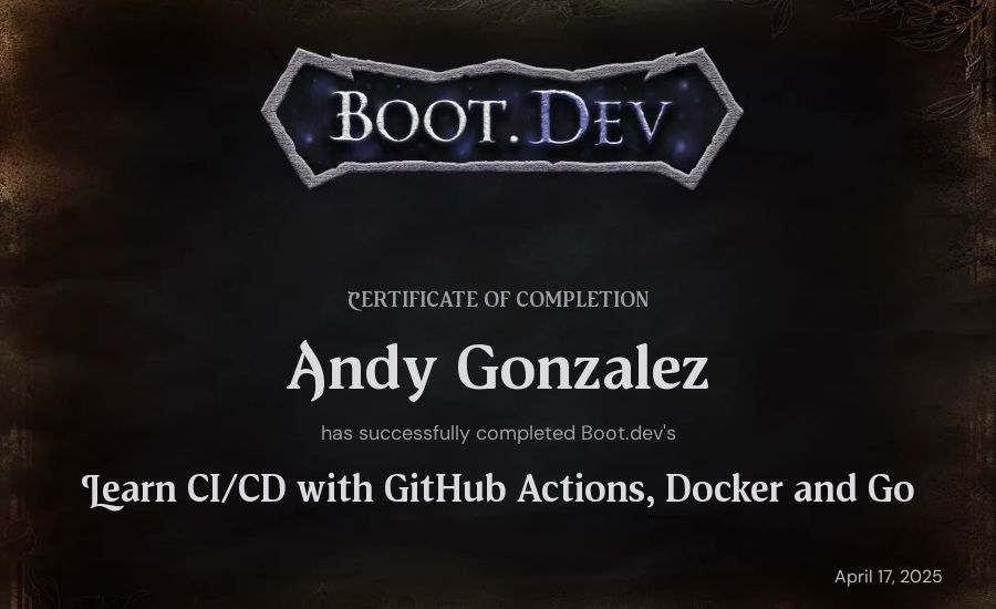 Andy Gonzalez's Boot.dev Learn CI/CD with GitHub Actions, Docker and Go certificate