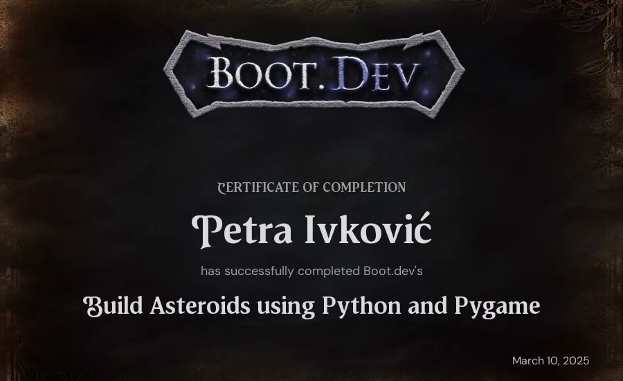 Petra Ivković's Boot.dev Build Asteroids using Python and Pygame certificate