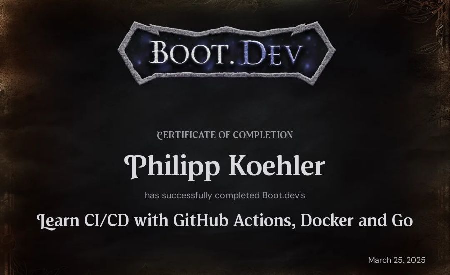 Philipp Koehler's Boot.dev Learn CI/CD with GitHub Actions, Docker and Go certificate