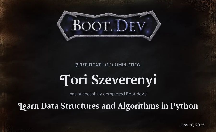 Tori Szeverenyi's Boot.dev Learn Data Structures and Algorithms in Python certificate