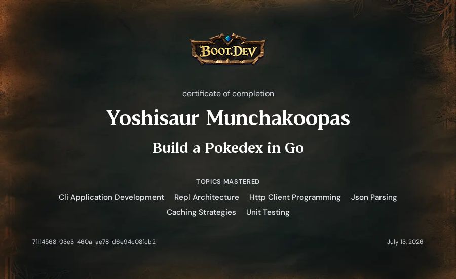 Yoshisaur Munchakoopas's Boot.dev Build a Pokedex in Go certificate