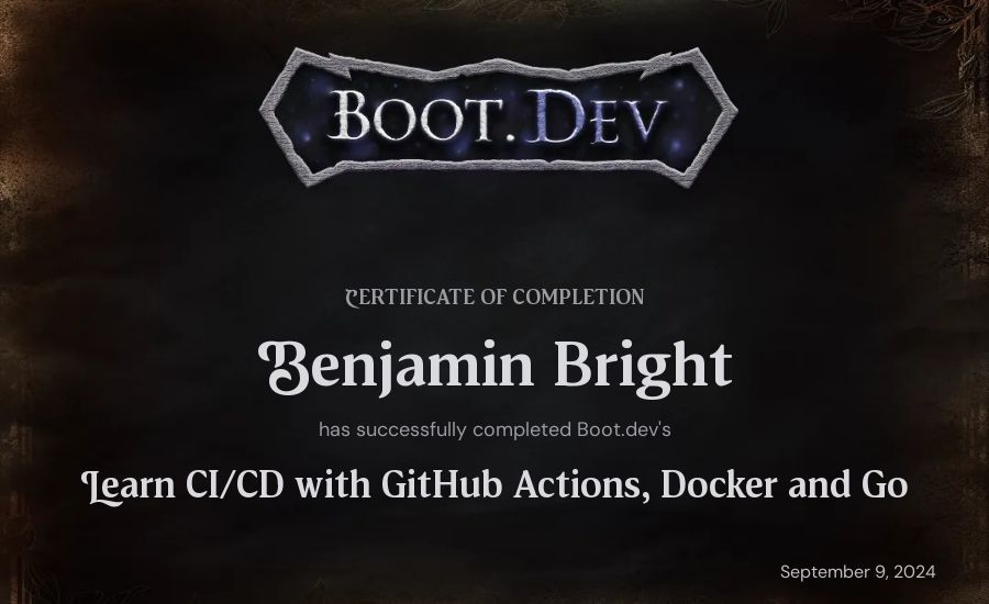 Benjamin Bright's Boot.dev Learn CI/CD with GitHub Actions, Docker and Go certificate
