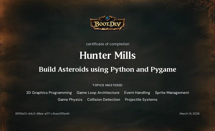 Hunter Mills's Boot.dev Build Asteroids using Python and Pygame certificate