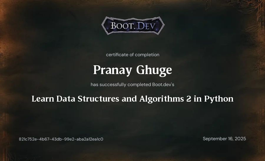 Pranay Ghuge's Boot.dev Learn Data Structures and Algorithms 2 in Python certificate
