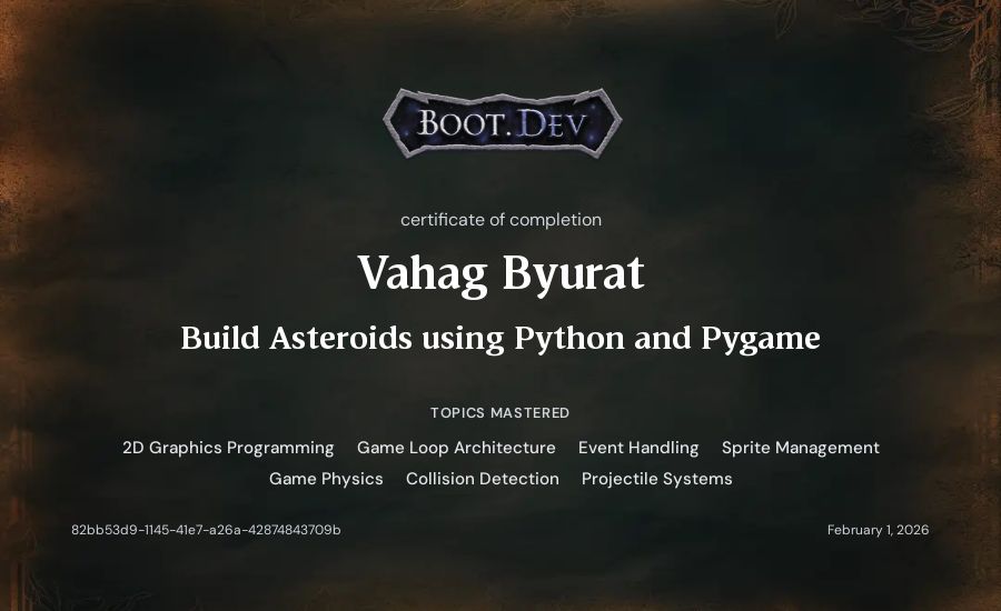 Vahag Byurat's Boot.dev Build Asteroids using Python and Pygame certificate