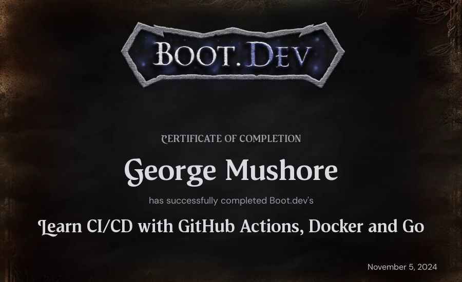 George Mushore's Boot.dev Learn CI/CD with GitHub Actions, Docker and Go certificate