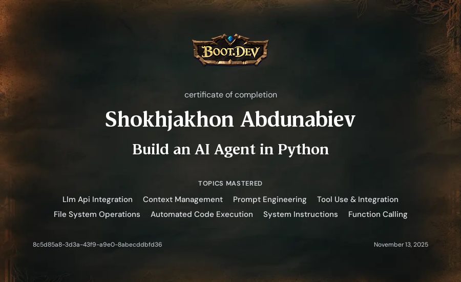 Shokhjakhon Abdunabiev's Boot.dev Build an AI Agent in Python certificate