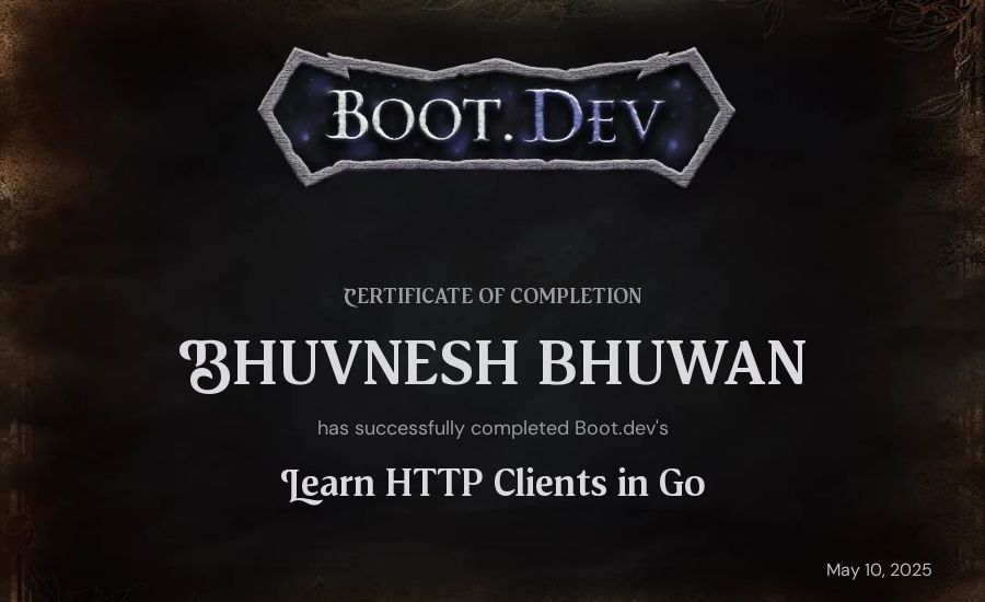 Bhuvnesh Bhuwan's Boot.dev Learn HTTP Clients in Go certificate