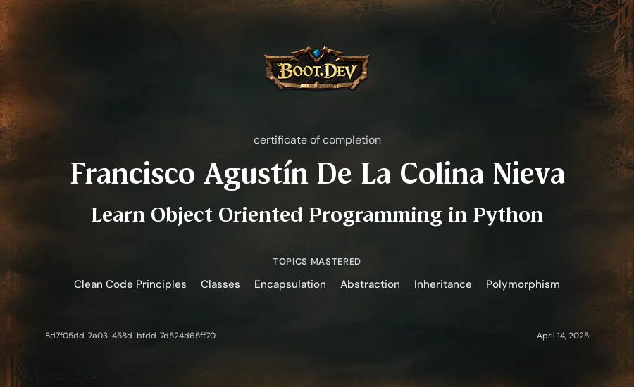 Francisco Agustín De La Colina Nieva's Boot.dev Learn Object Oriented Programming in Python certificate