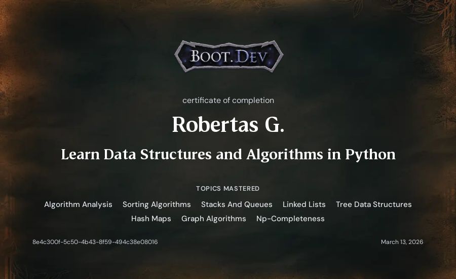 Robertas G.'s Boot.dev Learn Data Structures and Algorithms in Python certificate