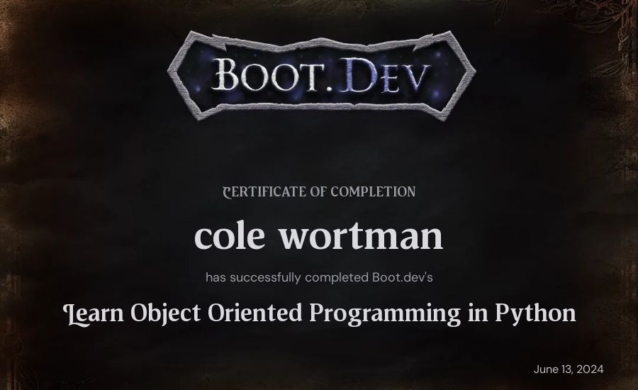 cole wortman's Boot.dev Learn Object Oriented Programming in Python certificate