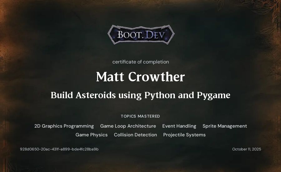 Matt Crowther's Boot.dev Build Asteroids using Python and Pygame certificate