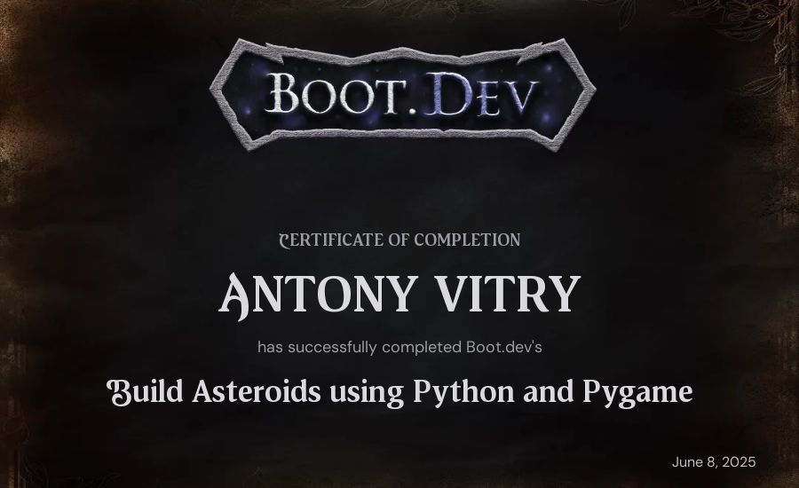 ANTONY VITRY's Boot.dev Build Asteroids using Python and Pygame certificate