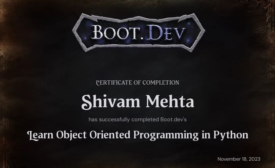 Shivam Mehta's Boot.dev Learn Object Oriented Programming in Python certificate