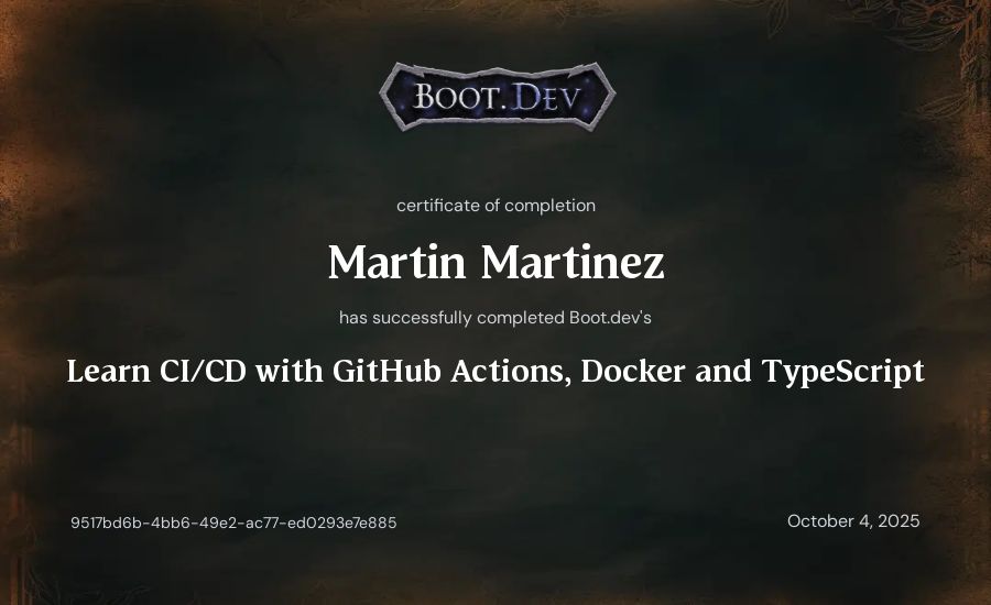 Martin Martinez's Boot.dev Learn CI/CD with GitHub Actions, Docker and TypeScript certificate