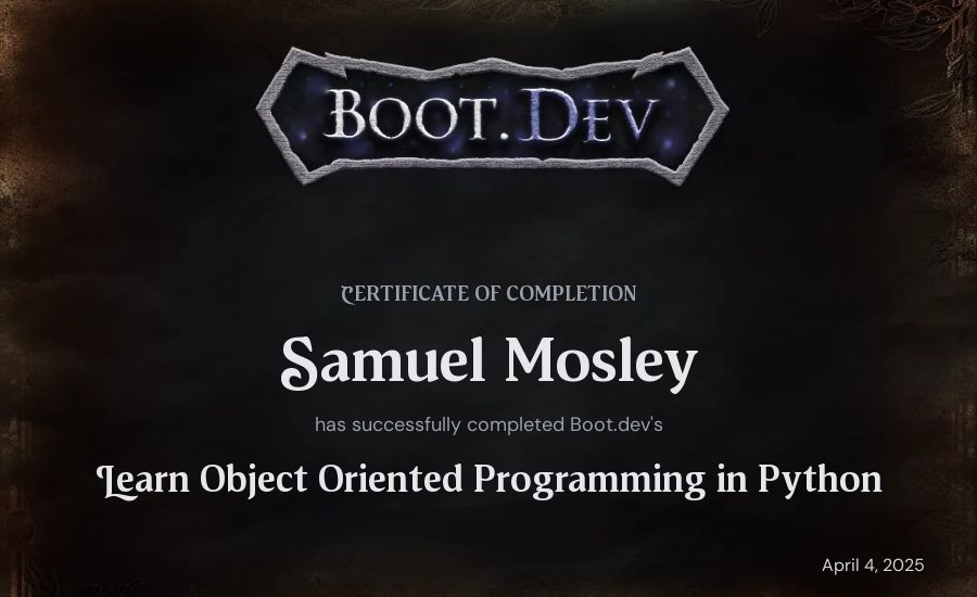 Samuel Mosley's Boot.dev Learn Object Oriented Programming in Python certificate