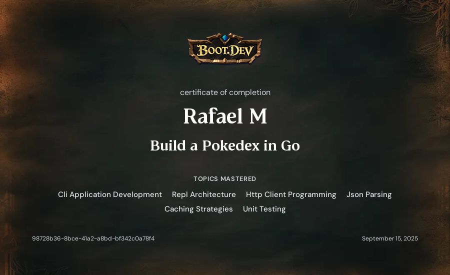 Rafael M's Boot.dev Build a Pokedex in Go certificate