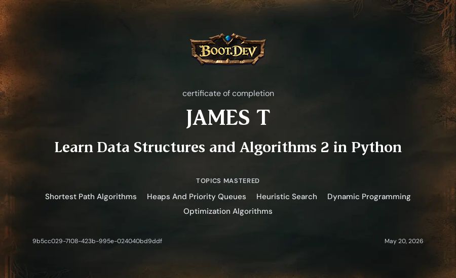 JAMES T's Boot.dev Learn Data Structures and Algorithms 2 in Python certificate