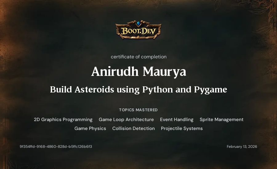 Anirudh Maurya's Boot.dev Build Asteroids using Python and Pygame certificate
