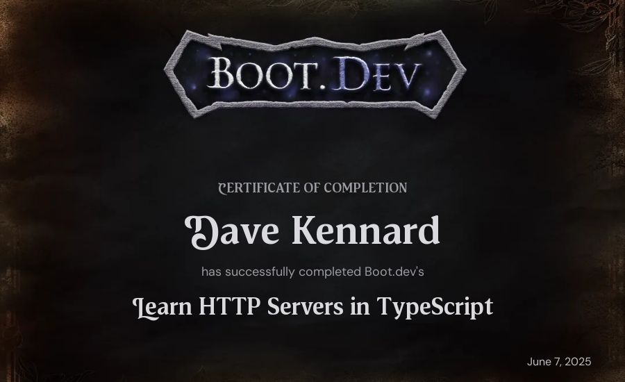Dave Kennard's Boot.dev Learn HTTP Servers in TypeScript certificate