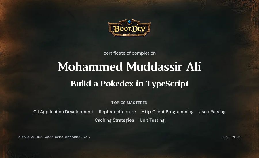 Mohammed Muddassir Ali's Boot.dev Build a Pokedex in TypeScript certificate