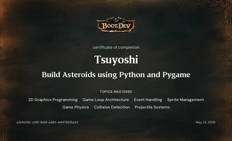 Tsuyoshi's Boot.dev Build Asteroids using Python and Pygame certificate