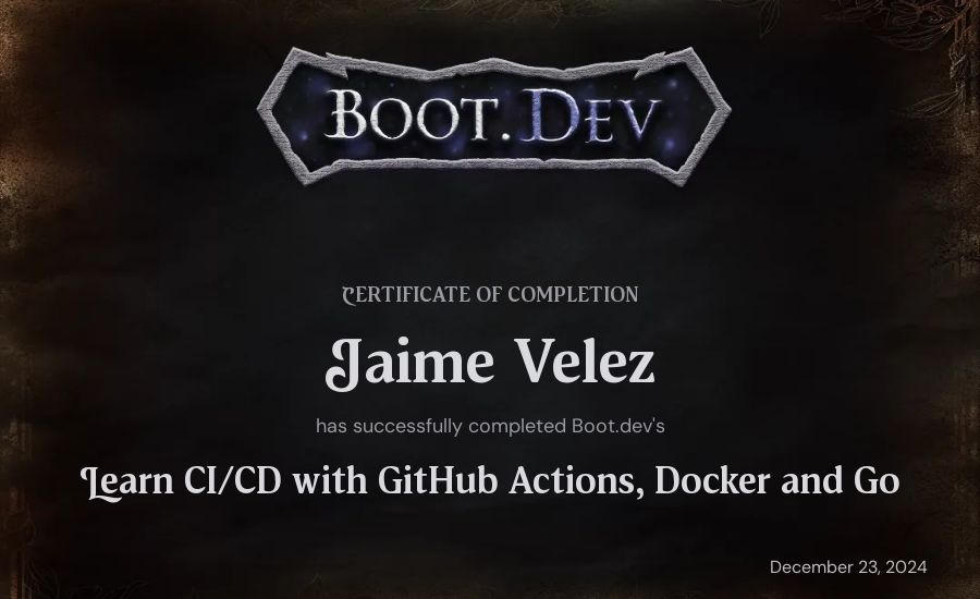 Jaime Velez's Boot.dev Learn CI/CD with GitHub Actions, Docker and Go certificate