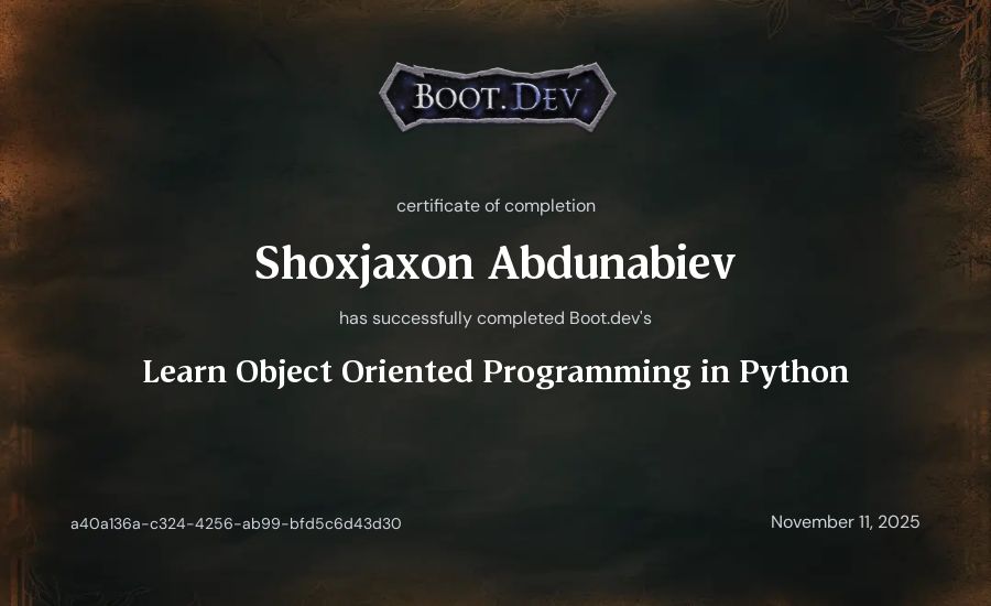 Shokhjakhon Abdunabiev's Boot.dev Learn Object Oriented Programming in Python certificate