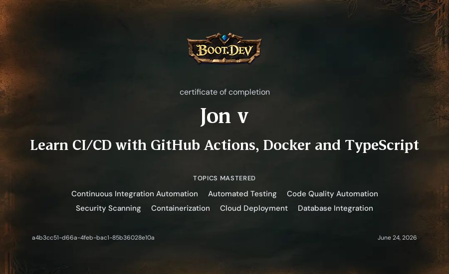 Jon v's Boot.dev Learn CI/CD with GitHub Actions, Docker and TypeScript certificate