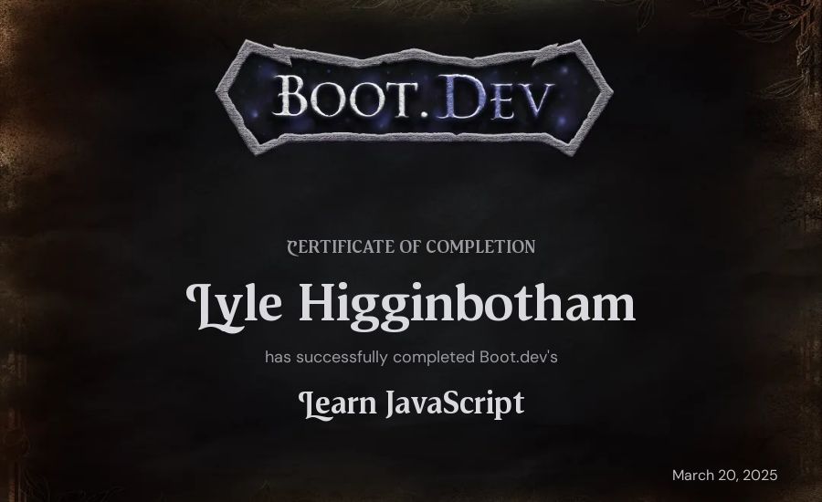 Lyle Higginbotham's Boot.dev Learn JavaScript certificate