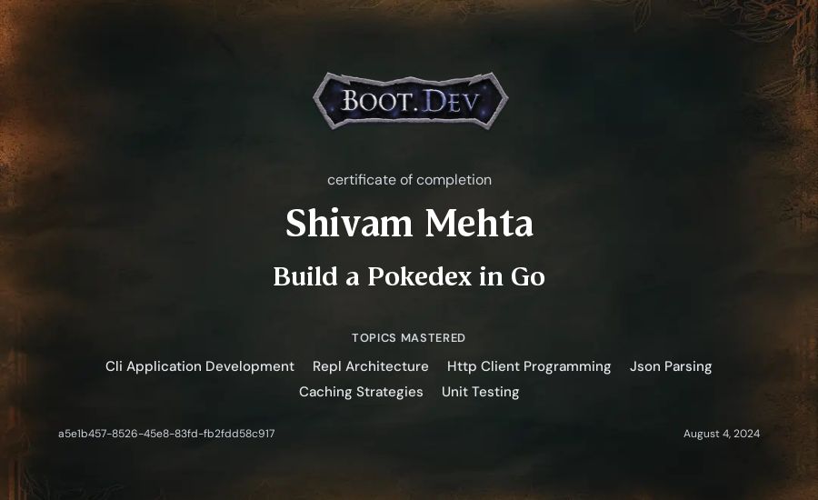 Shivam Mehta's Boot.dev Build a Pokedex in Go certificate