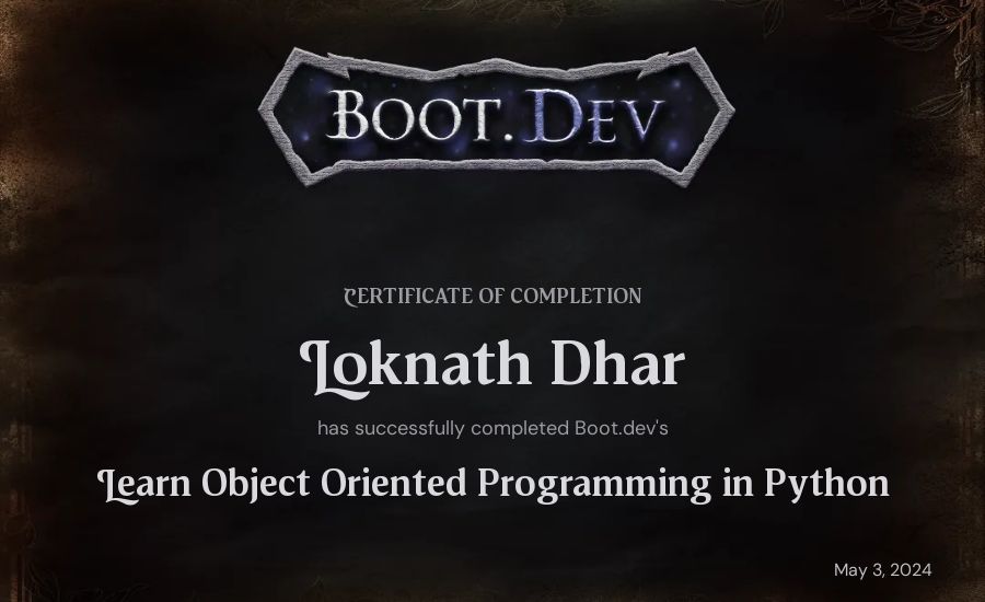 Loknath Dhar's Boot.dev Learn Object Oriented Programming in Python certificate