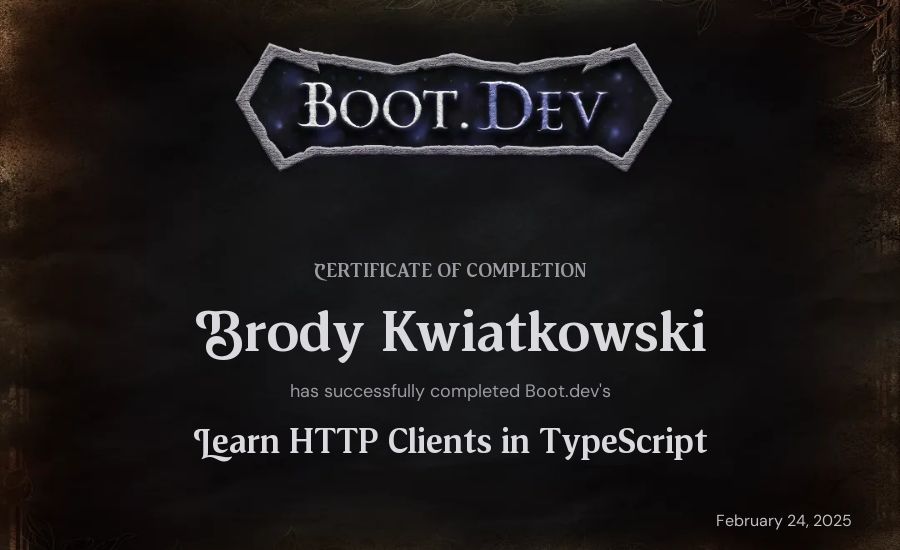 Brody Kwiatkowski's Boot.dev Learn HTTP Clients in TypeScript certificate