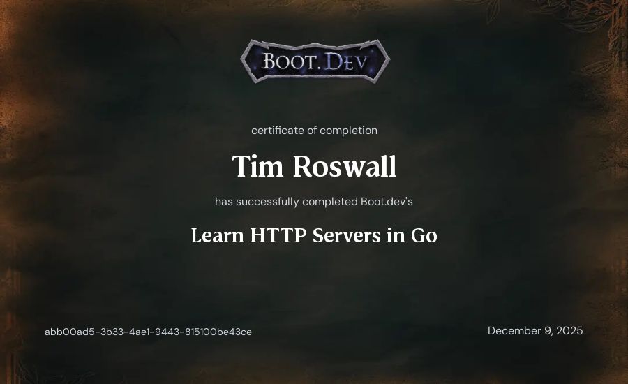 Tim Roswall's Boot.dev Learn HTTP Servers in Go certificate