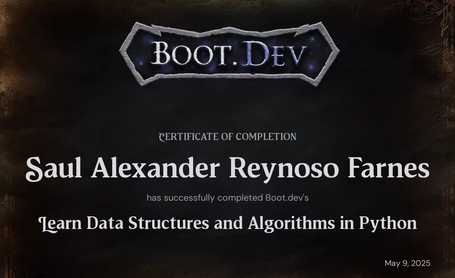 Saul Alexander Reynoso Farnes's Boot.dev Learn Data Structures and Algorithms in Python certificate