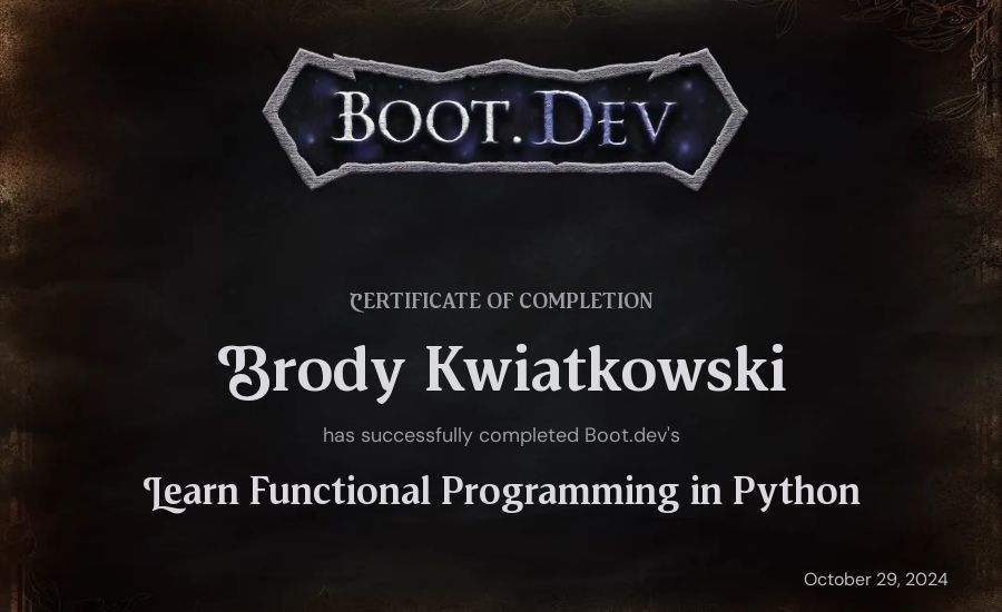 Brody Kwiatkowski's Boot.dev Learn Functional Programming in Python certificate