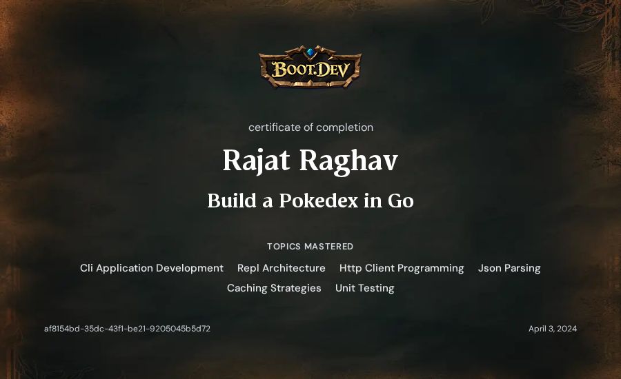 Rajat Raghav's Boot.dev Build a Pokedex in Go certificate