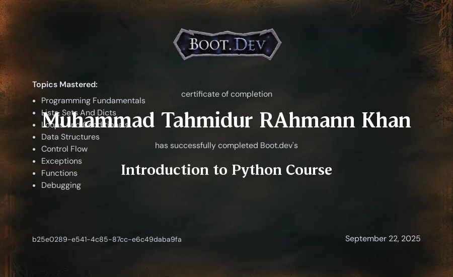 Muhammad Tahmidur RAhmann Khan's Boot.dev Introduction to Python Course certificate