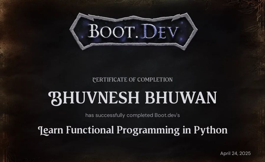 Bhuvnesh Bhuwan's Boot.dev Learn Functional Programming in Python certificate