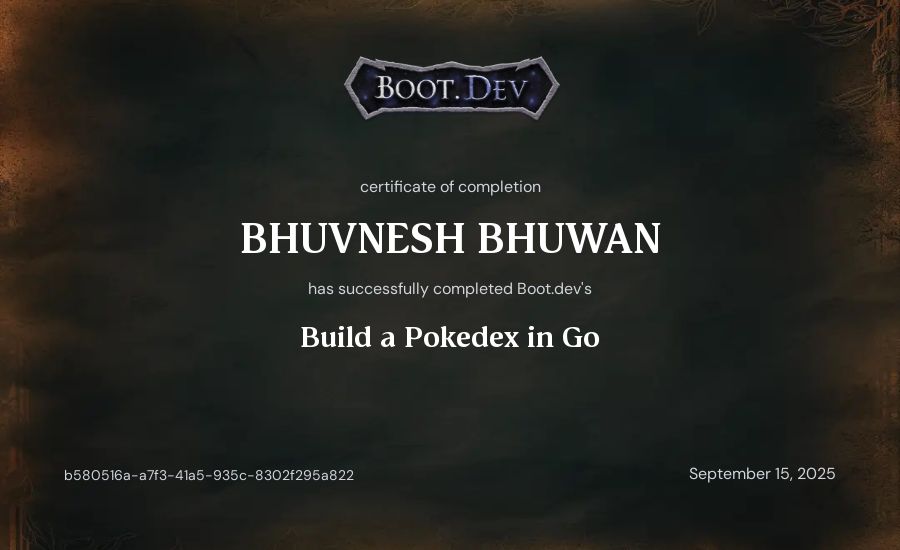 Bhuvnesh Bhuwan's Boot.dev Build a Pokedex in Go certificate