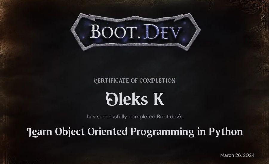 Oleks K's Boot.dev Learn Object Oriented Programming in Python certificate
