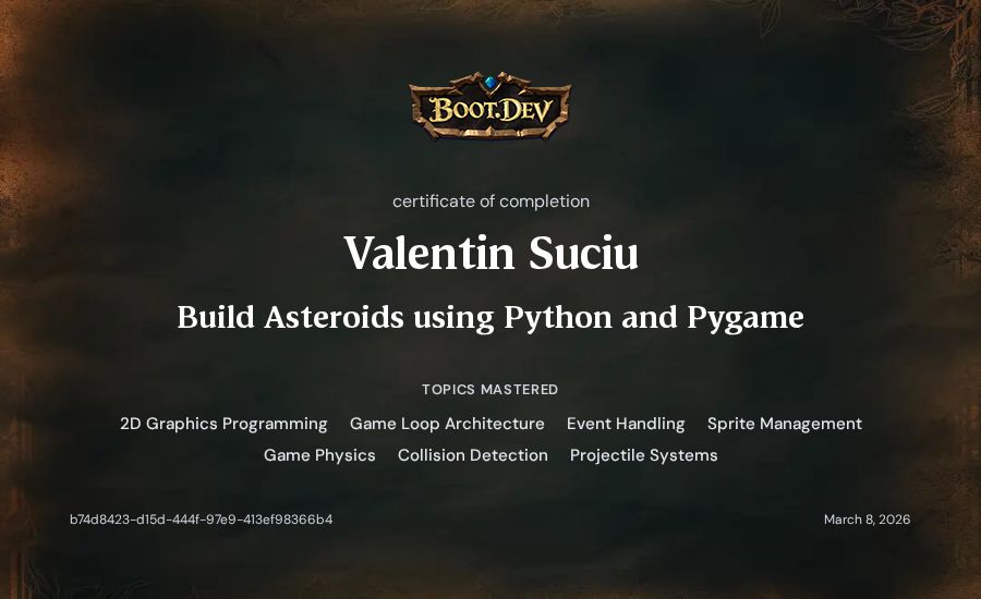 Valentin Suciu's Boot.dev Build Asteroids using Python and Pygame certificate