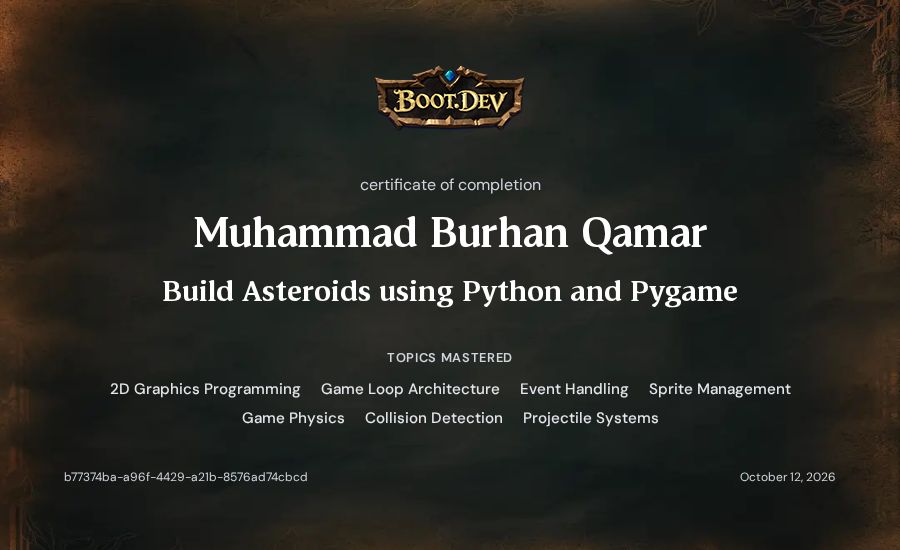 Muhammad Burhan Qamar's Boot.dev Build Asteroids using Python and Pygame certificate