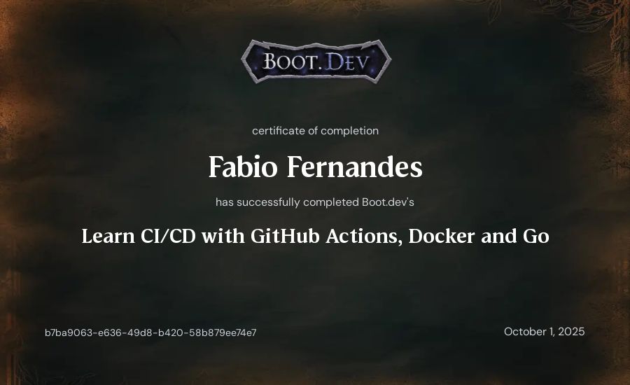 Fabio Fernandes's Boot.dev Learn CI/CD with GitHub Actions, Docker and Go certificate