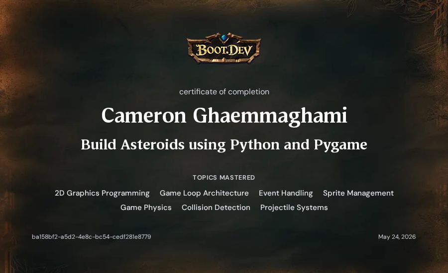 Cameron Ghaemmaghami's Boot.dev Build Asteroids using Python and Pygame certificate