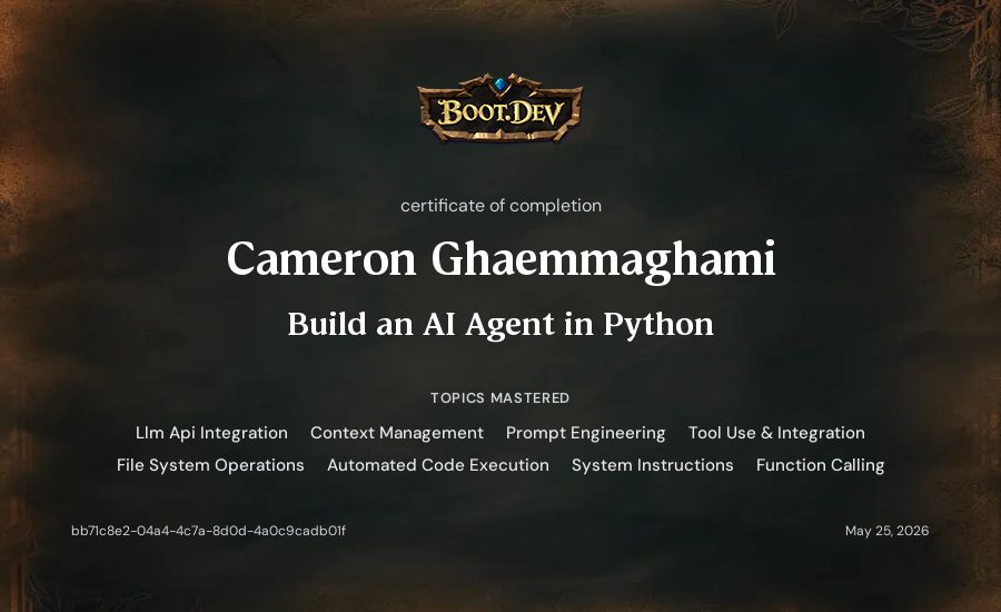 Cameron Ghaemmaghami's Boot.dev Build an AI Agent in Python certificate